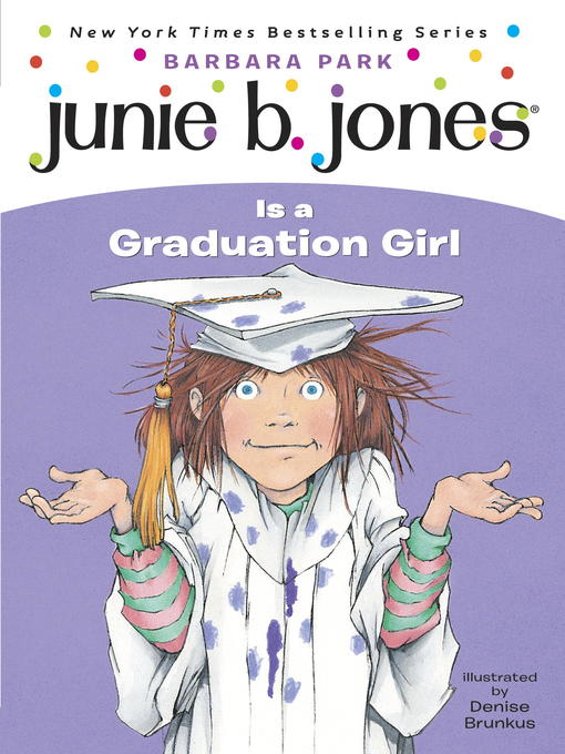 Title details for Junie B. Jones Is a Graduation Girl by Barbara Park - Available